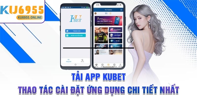 Tải App Ku6955 – Trải Nghiệm Cổng Game Cá Cược Đẳng Cấp Ngay Hôm Nay!